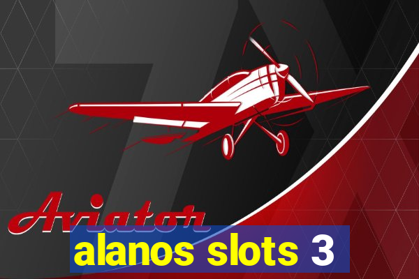 alanos slots 3